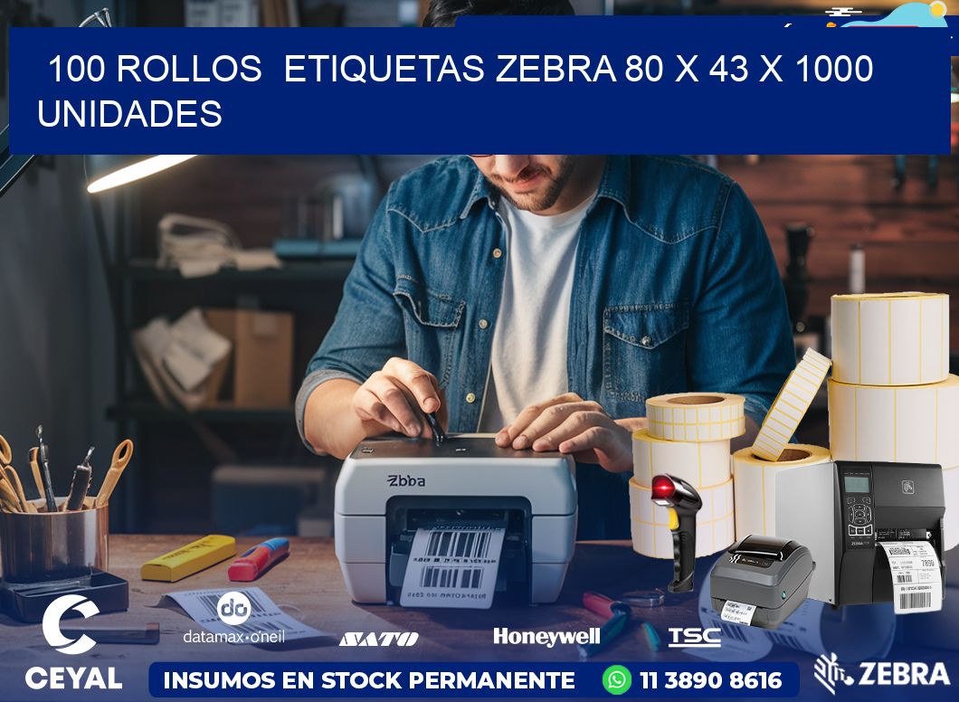 100 ROLLOS  ETIQUETAS ZEBRA 80 x 43 X 1000 UNIDADES