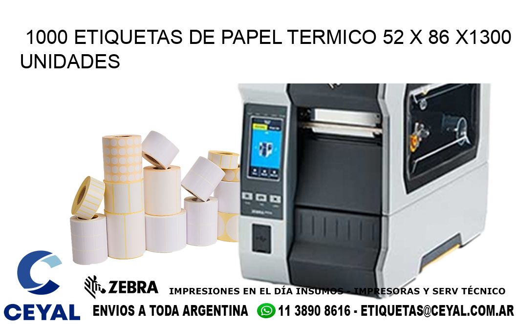 1000 ETIQUETAS DE PAPEL TERMICO 52 x 86 X1300 UNIDADES