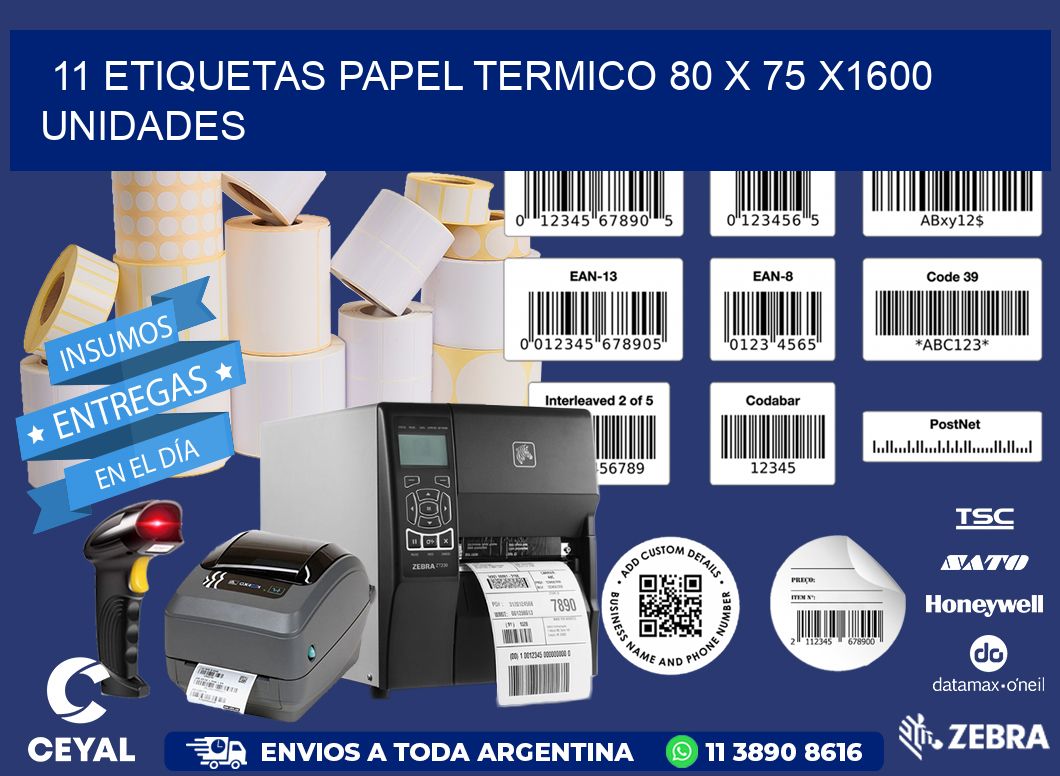 11 ETIQUETAS PAPEL TERMICO 80 x 75 X1600 UNIDADES