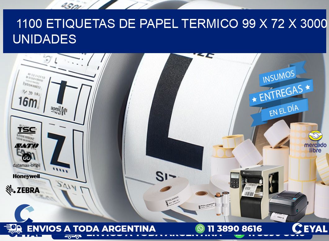 1100 ETIQUETAS DE PAPEL TERMICO 99 x 72 X 3000 UNIDADES