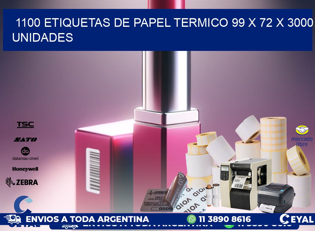 1100 ETIQUETAS DE PAPEL TERMICO 99 x 72 X 3000 UNIDADES