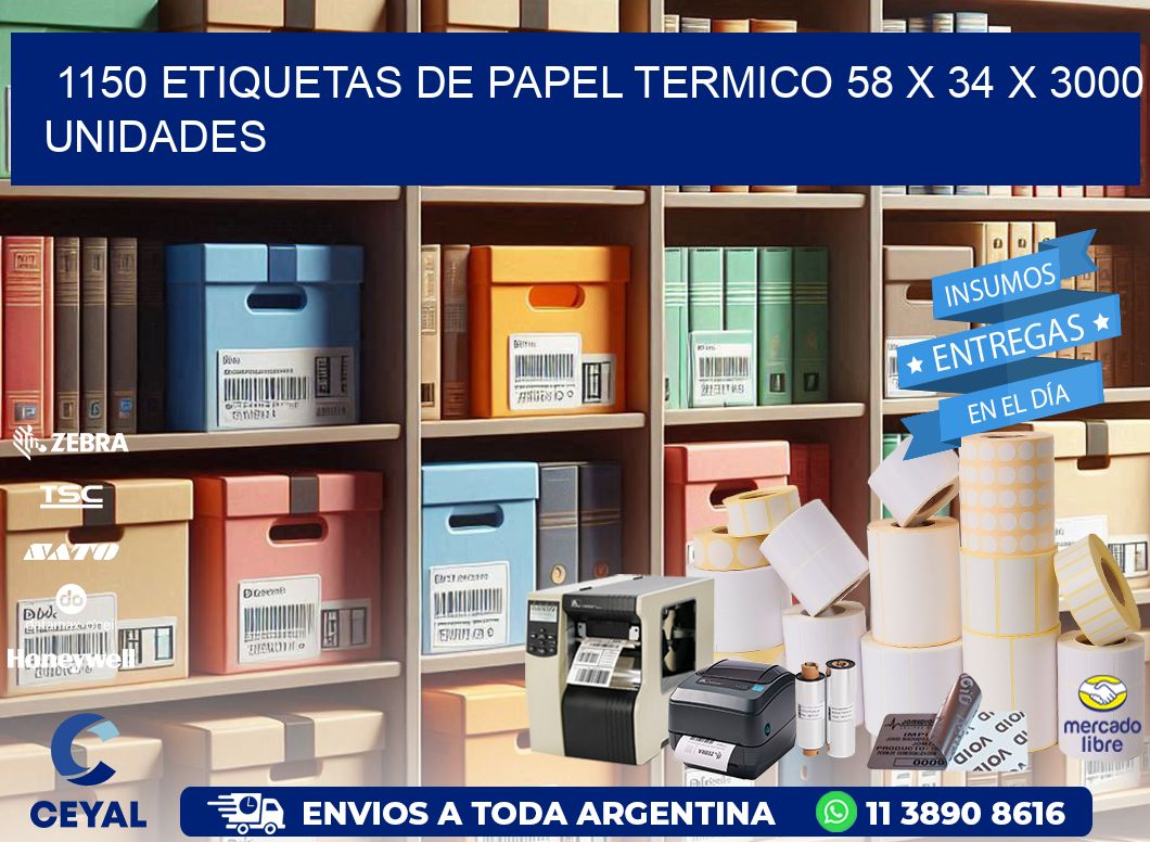 1150 ETIQUETAS DE PAPEL TERMICO 58 x 34 X 3000 UNIDADES