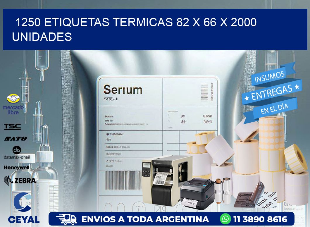 1250 ETIQUETAS TERMICAS 82 x 66 X 2000 UNIDADES