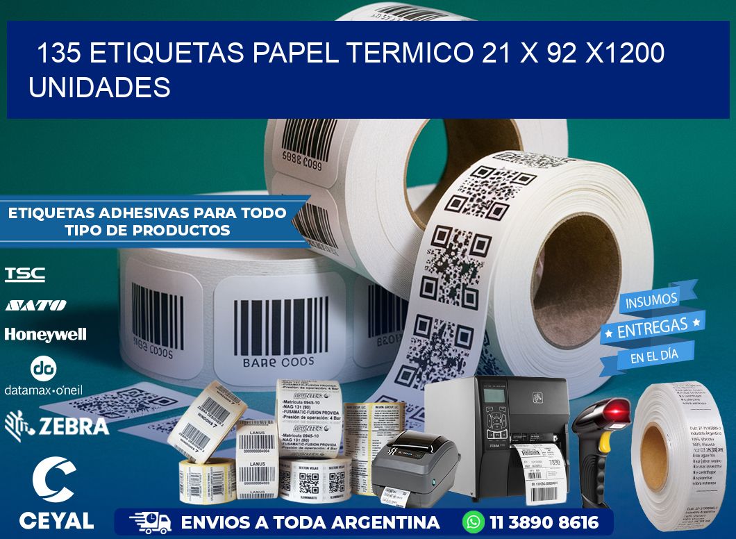 135 ETIQUETAS PAPEL TERMICO 21 x 92 X1200 UNIDADES