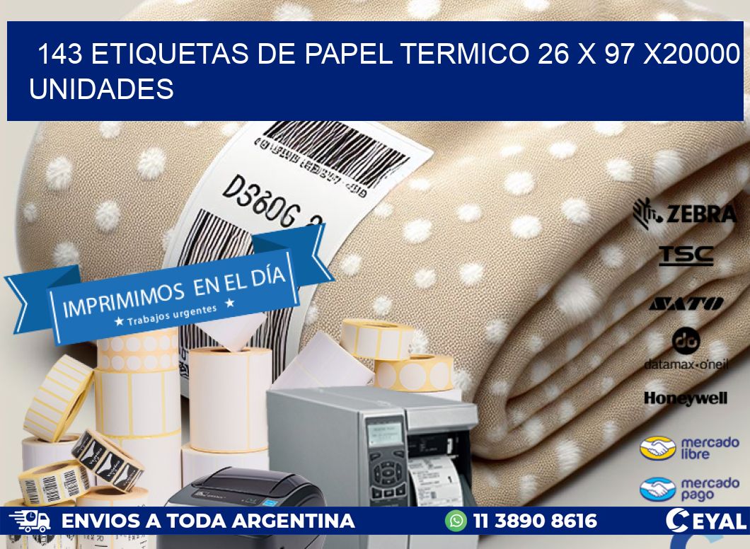 143 ETIQUETAS DE PAPEL TERMICO 26 x 97 X20000 UNIDADES