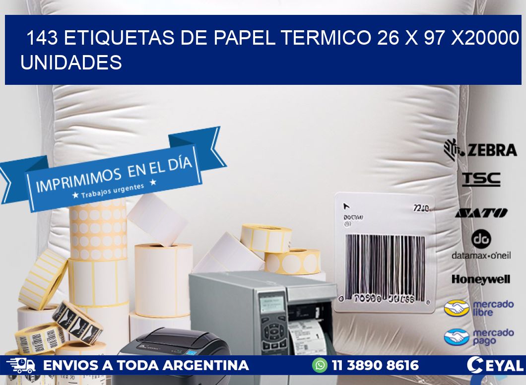 143 ETIQUETAS DE PAPEL TERMICO 26 x 97 X20000 UNIDADES