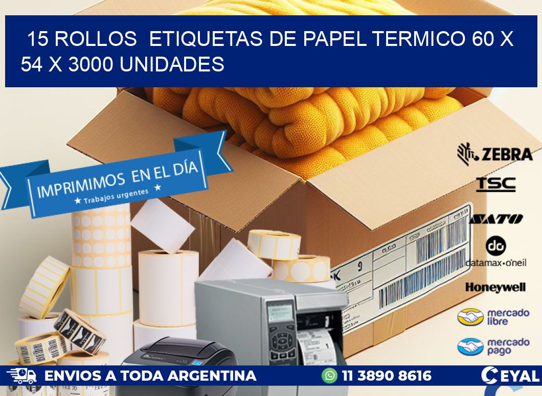 15 ROLLOS  ETIQUETAS DE PAPEL TERMICO 60 x 54 X 3000 UNIDADES