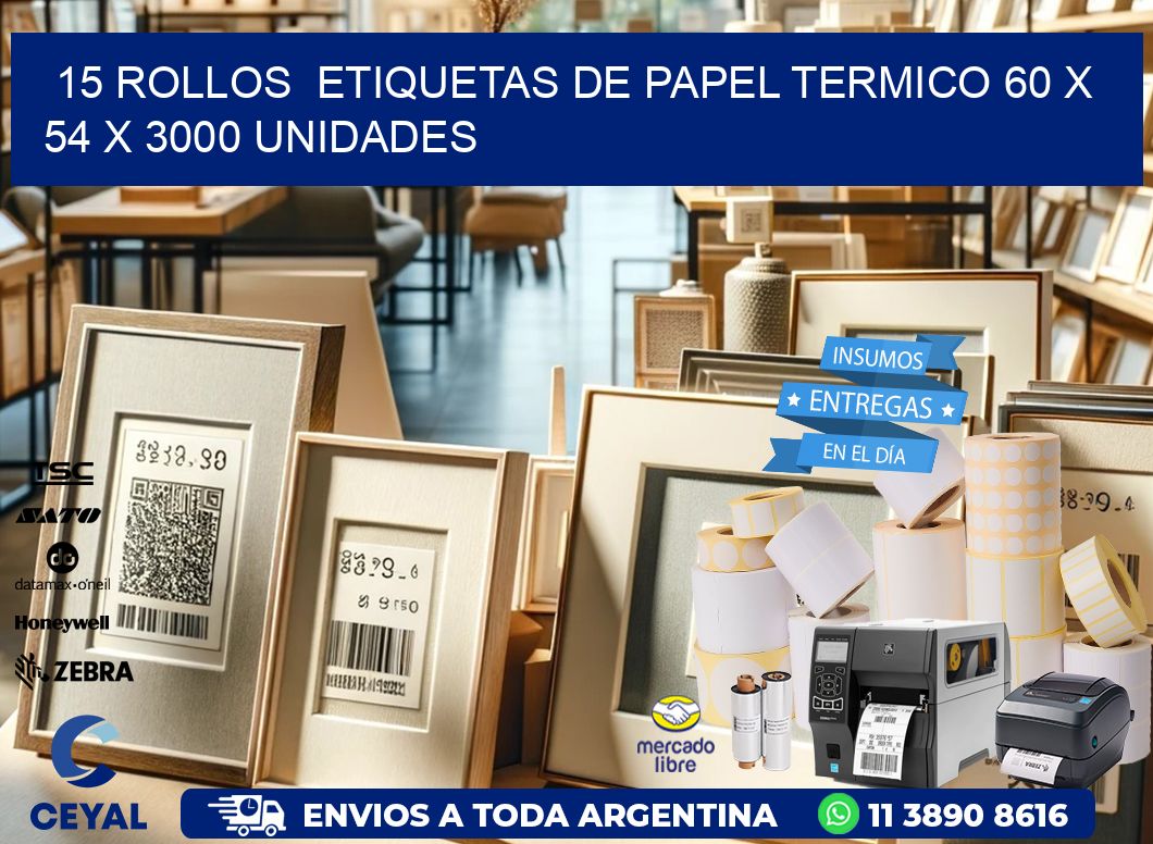 15 ROLLOS  ETIQUETAS DE PAPEL TERMICO 60 x 54 X 3000 UNIDADES