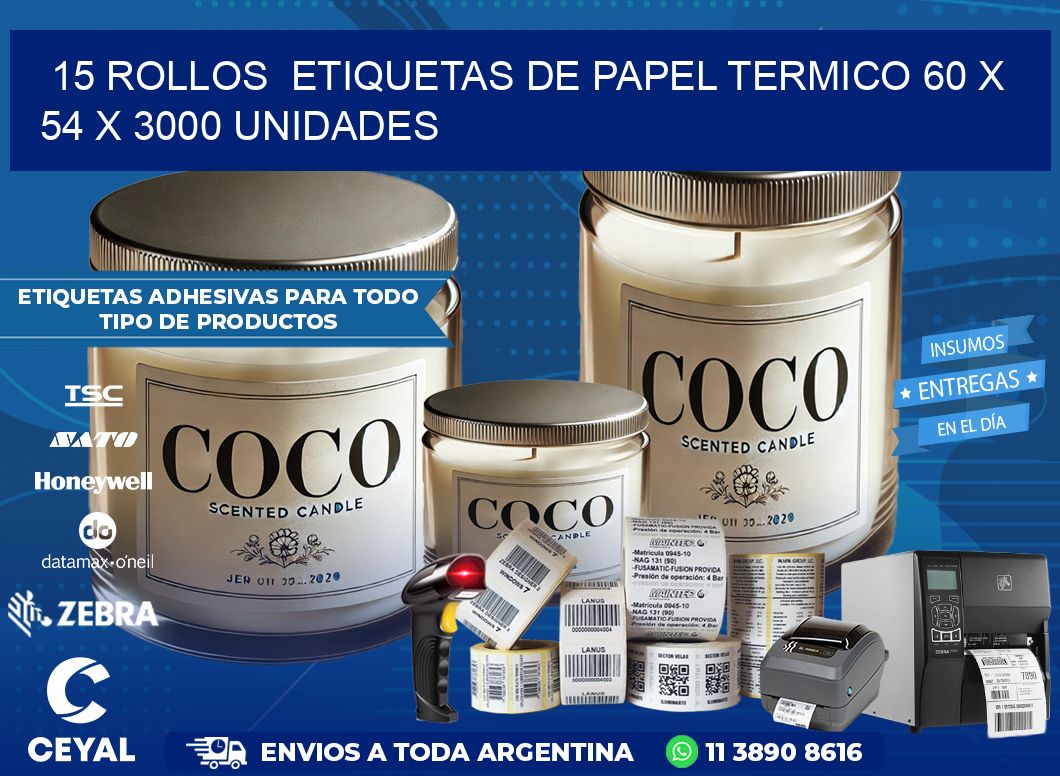 15 ROLLOS  ETIQUETAS DE PAPEL TERMICO 60 x 54 X 3000 UNIDADES