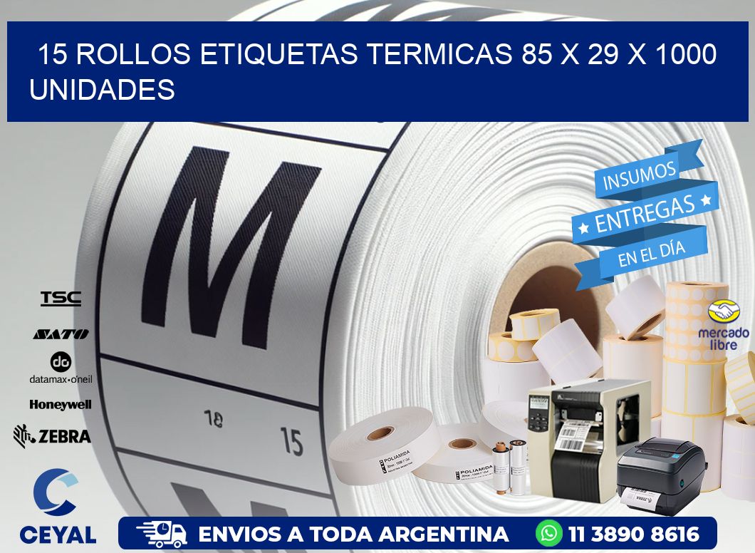 15 ROLLOS ETIQUETAS TERMICAS 85 x 29 X 1000 UNIDADES