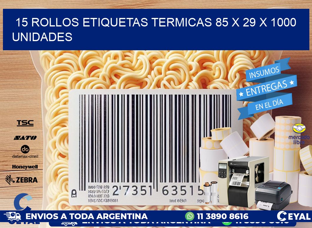 15 ROLLOS ETIQUETAS TERMICAS 85 x 29 X 1000 UNIDADES