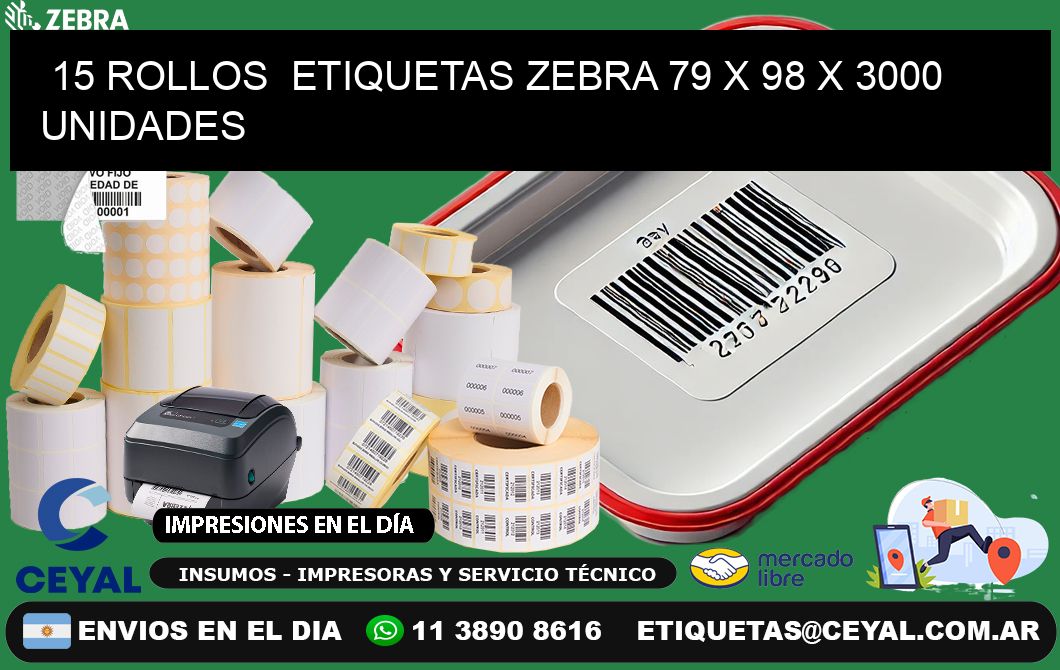 15 ROLLOS  ETIQUETAS ZEBRA 79 x 98 X 3000 UNIDADES