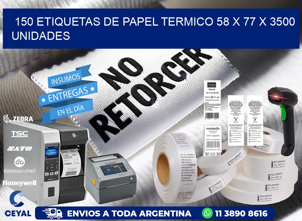 150 ETIQUETAS DE PAPEL TERMICO 58 x 77 X 3500 UNIDADES