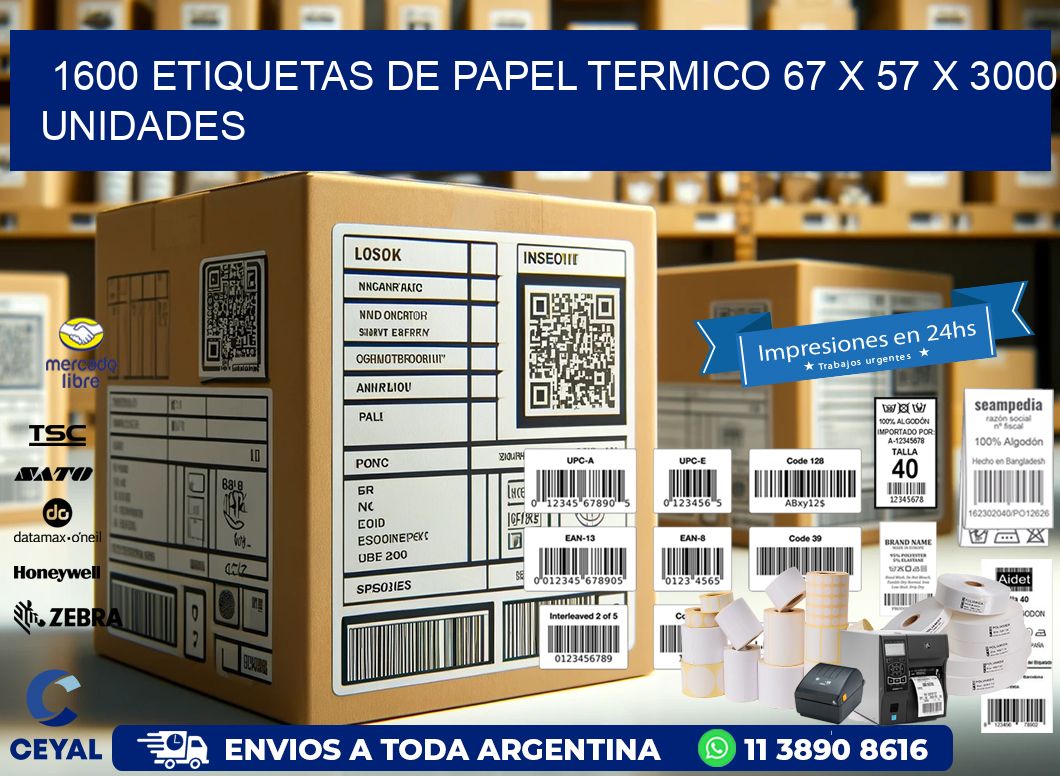 1600 ETIQUETAS DE PAPEL TERMICO 67 x 57 X 3000 UNIDADES