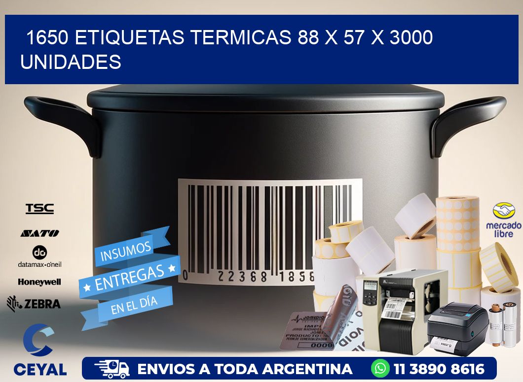 1650 ETIQUETAS TERMICAS 88 x 57 X 3000 UNIDADES