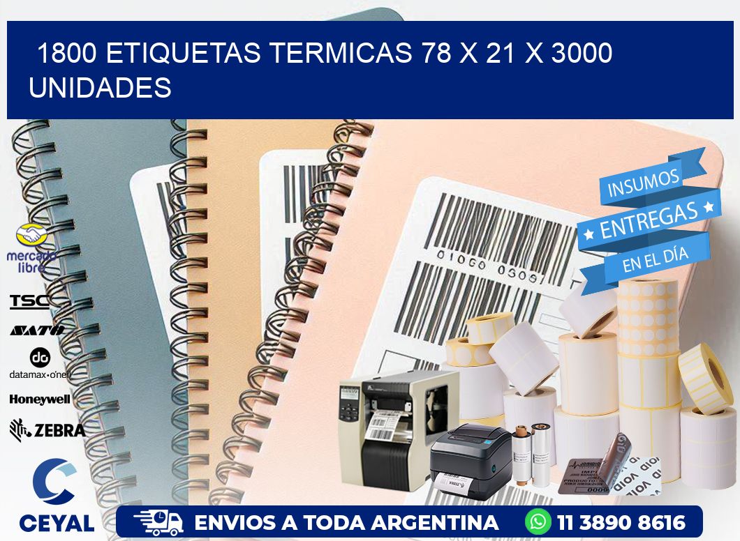 1800 ETIQUETAS TERMICAS 78 x 21 X 3000 UNIDADES