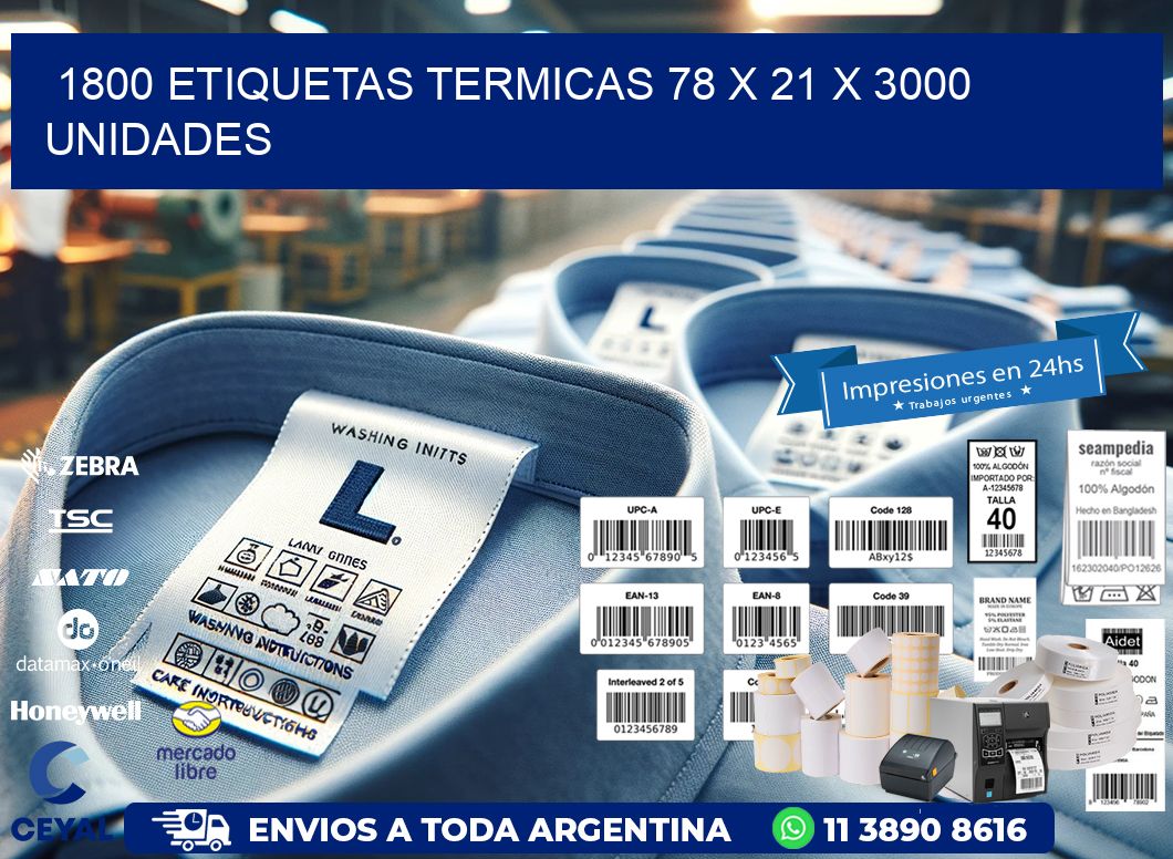 1800 ETIQUETAS TERMICAS 78 x 21 X 3000 UNIDADES