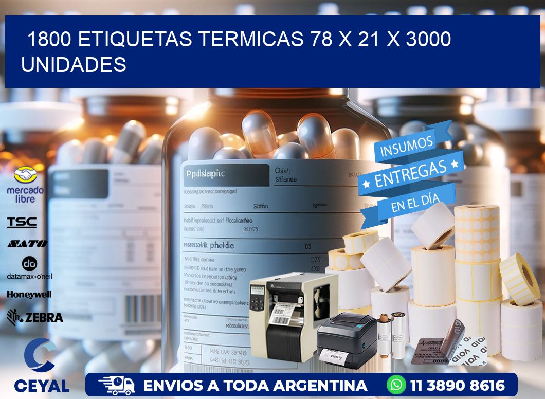 1800 ETIQUETAS TERMICAS 78 x 21 X 3000 UNIDADES