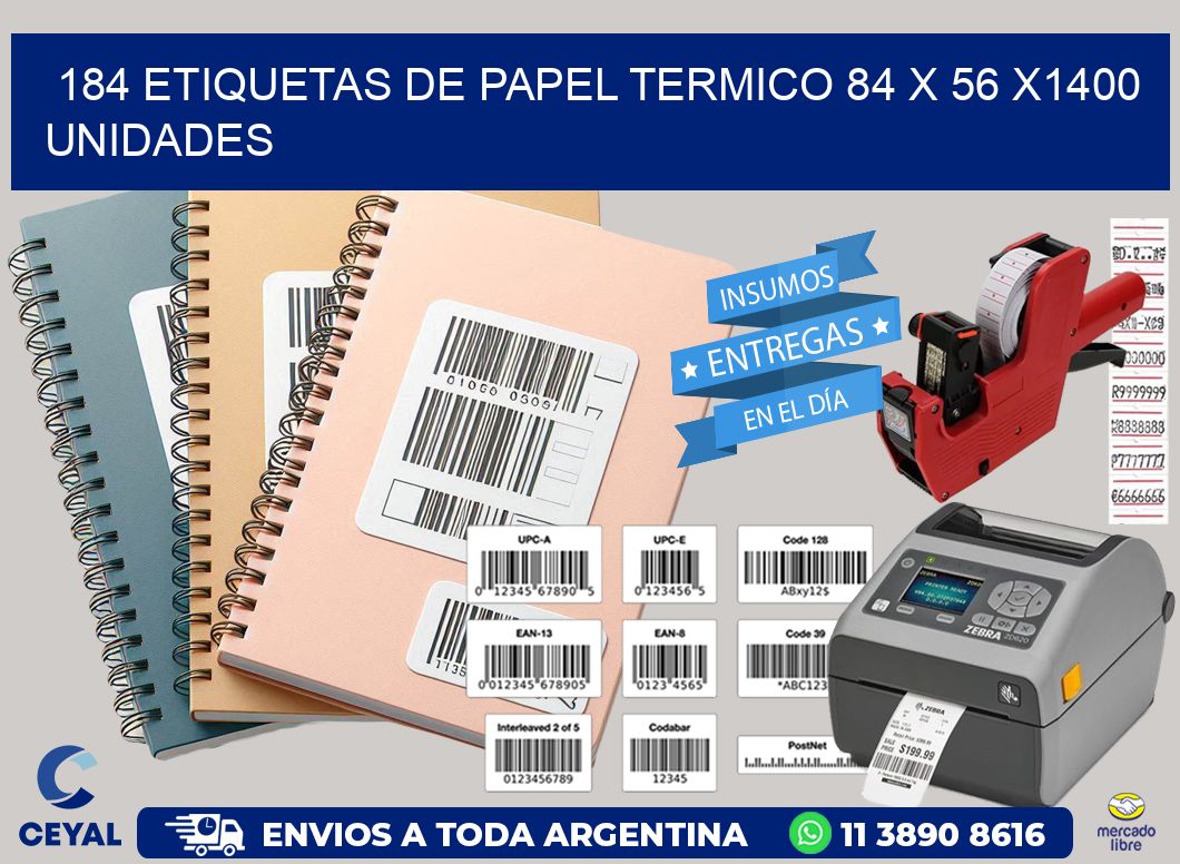 184 ETIQUETAS DE PAPEL TERMICO 84 x 56 X1400 UNIDADES