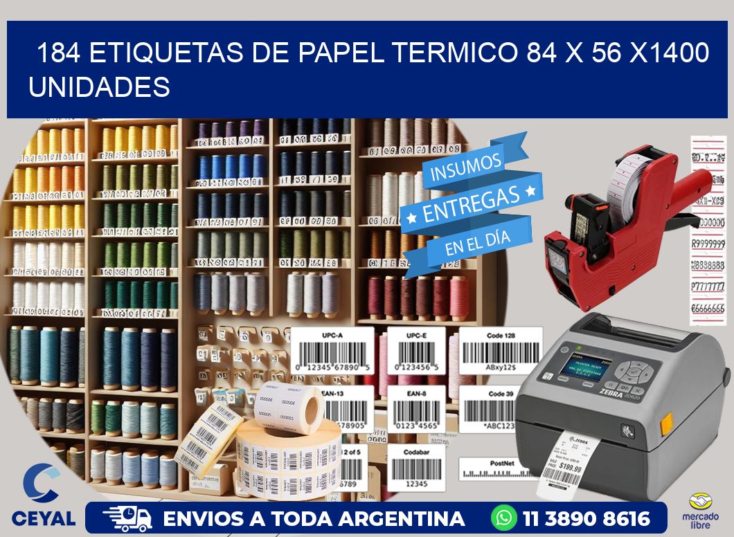 184 ETIQUETAS DE PAPEL TERMICO 84 x 56 X1400 UNIDADES