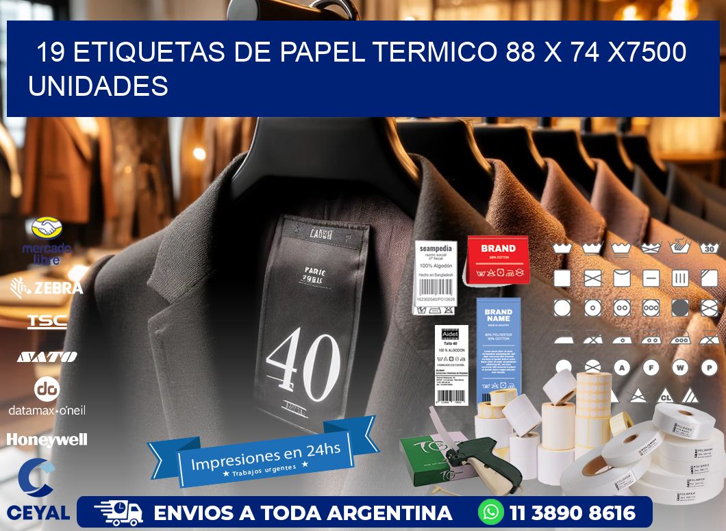 19 ETIQUETAS DE PAPEL TERMICO 88 x 74 X7500 UNIDADES