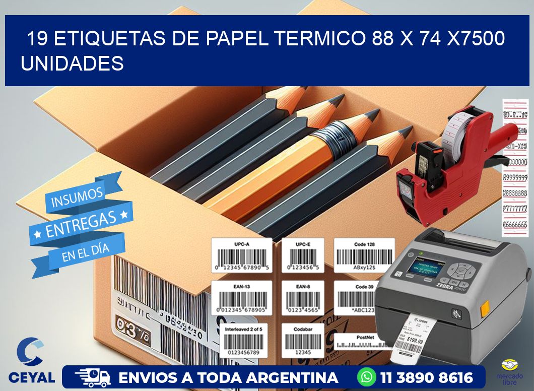 19 ETIQUETAS DE PAPEL TERMICO 88 x 74 X7500 UNIDADES