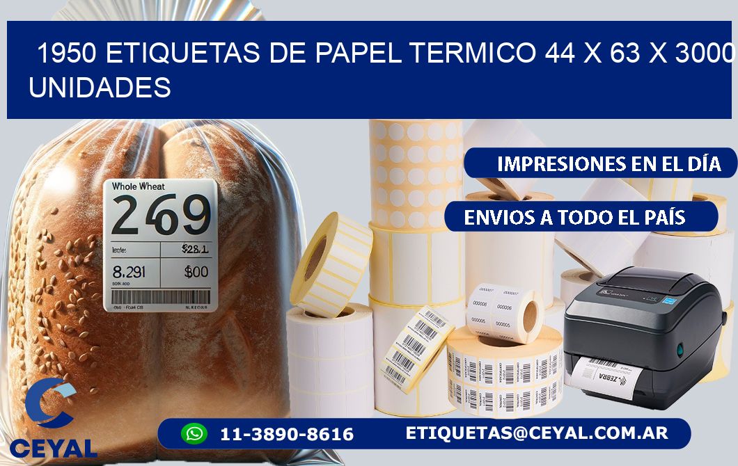 1950 ETIQUETAS DE PAPEL TERMICO 44 x 63 X 3000 UNIDADES