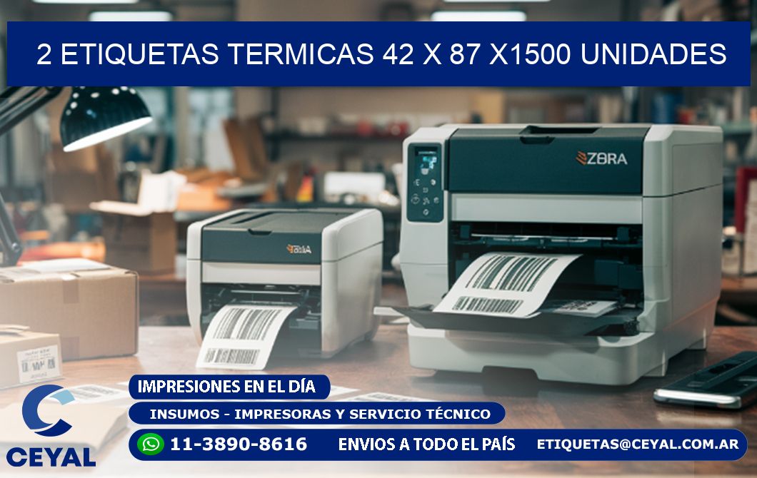 2 ETIQUETAS TERMICAS 42 x 87 X1500 UNIDADES