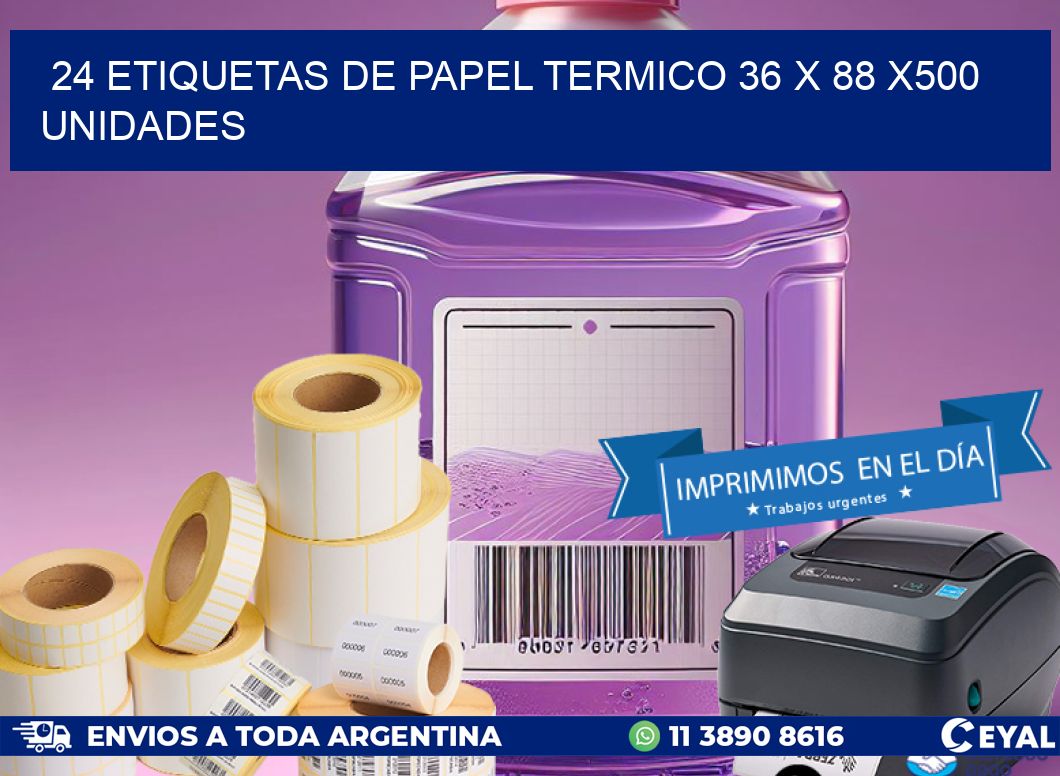 24 ETIQUETAS DE PAPEL TERMICO 36 x 88 x500 UNIDADES