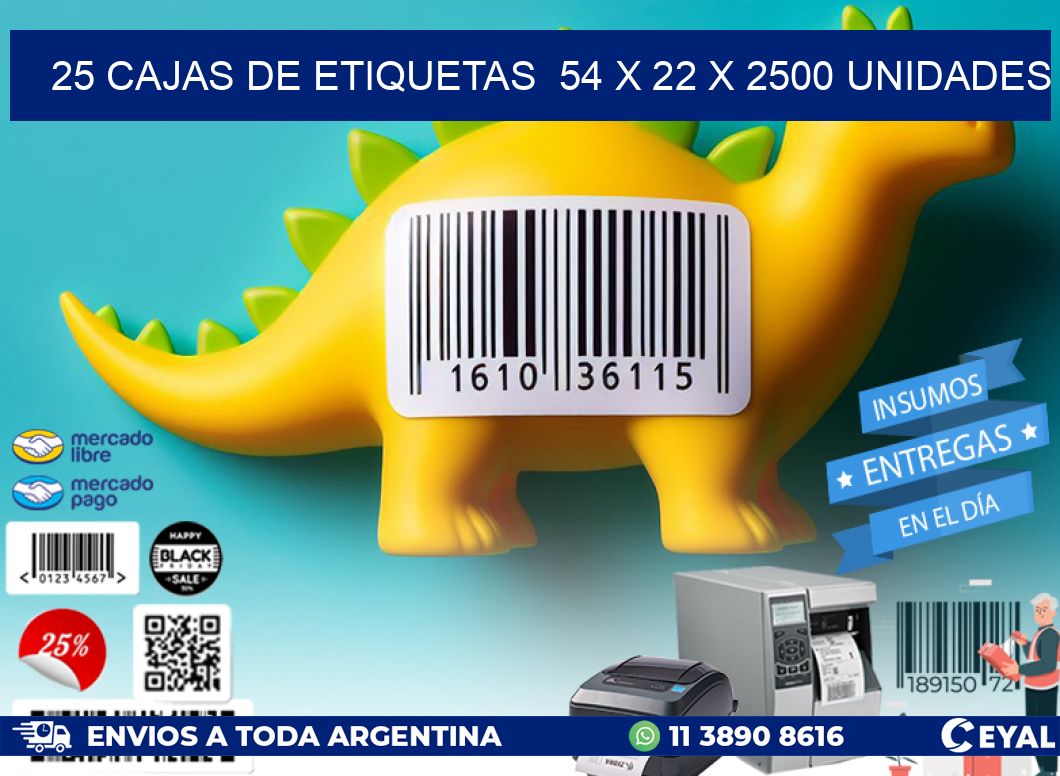 25 CAJAS DE ETIQUETAS  54 x 22 X 2500 UNIDADES