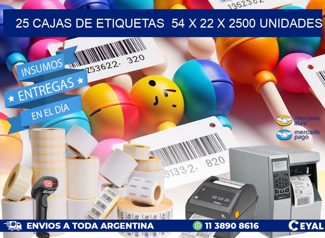 25 CAJAS DE ETIQUETAS  54 x 22 X 2500 UNIDADES