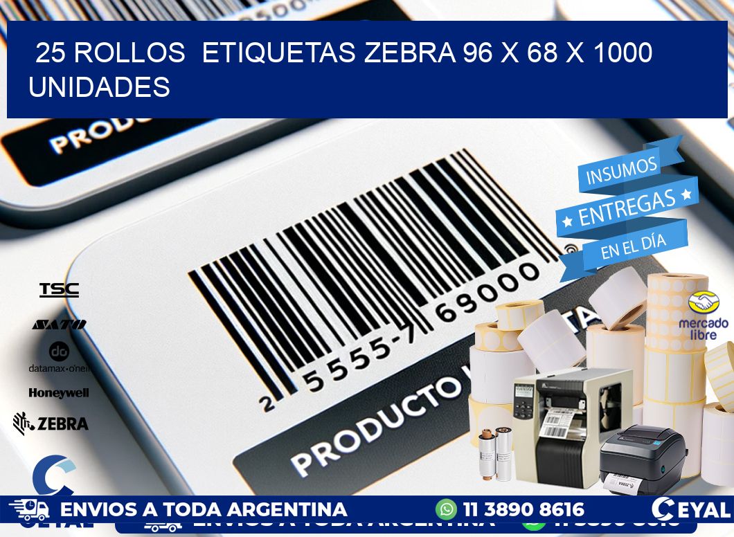 25 ROLLOS  ETIQUETAS ZEBRA 96 x 68 X 1000 UNIDADES