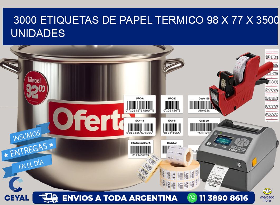 3000 ETIQUETAS DE PAPEL TERMICO 98 x 77 X 3500 UNIDADES