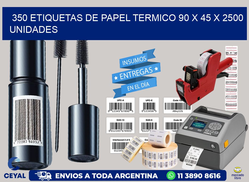 350 ETIQUETAS DE PAPEL TERMICO 90 x 45 X 2500 UNIDADES