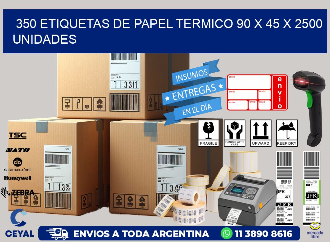 350 ETIQUETAS DE PAPEL TERMICO 90 x 45 X 2500 UNIDADES