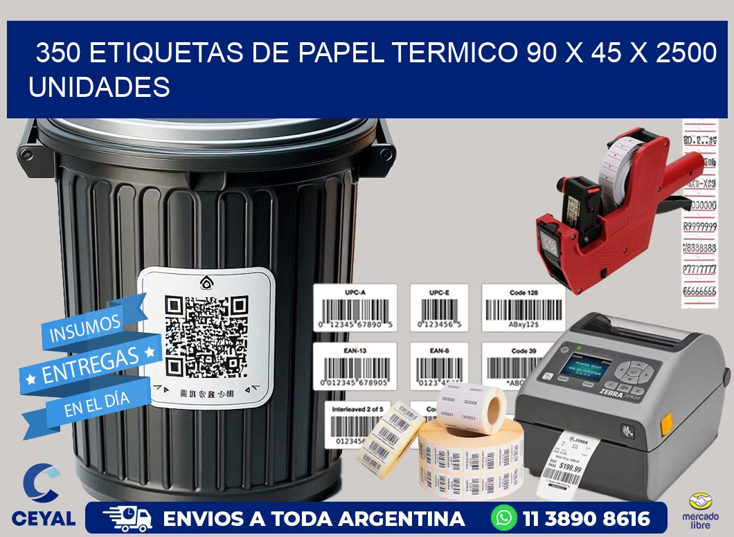 350 ETIQUETAS DE PAPEL TERMICO 90 x 45 X 2500 UNIDADES