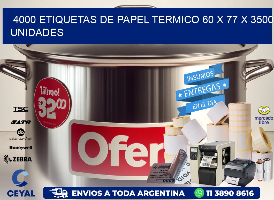 4000 ETIQUETAS DE PAPEL TERMICO 60 x 77 X 3500 UNIDADES