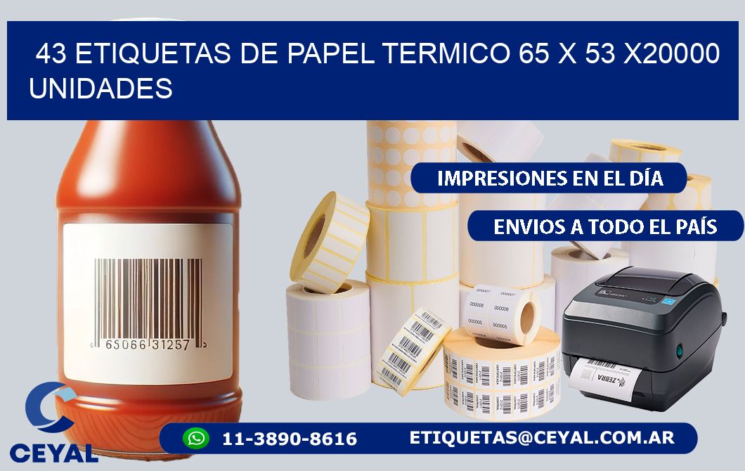 43 ETIQUETAS DE PAPEL TERMICO 65 x 53 X20000 UNIDADES