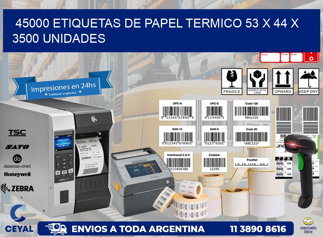 45000 ETIQUETAS DE PAPEL TERMICO 53 x 44 X 3500 UNIDADES