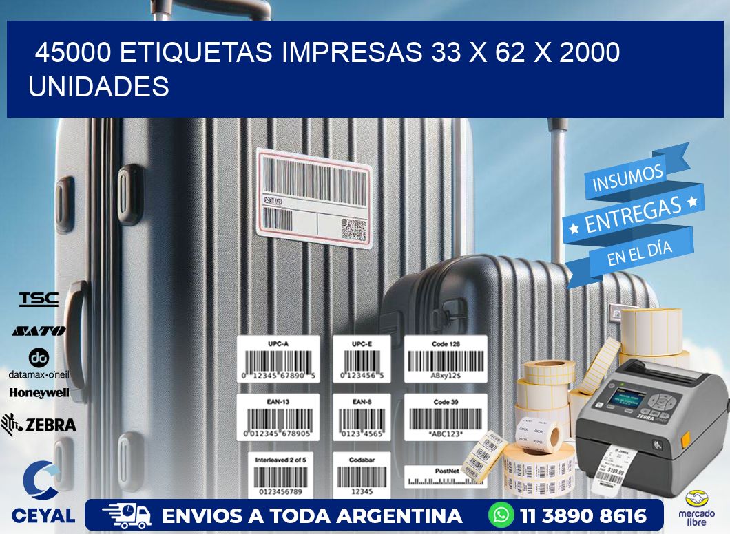 45000 ETIQUETAS IMPRESAS 33 x 62 X 2000 UNIDADES