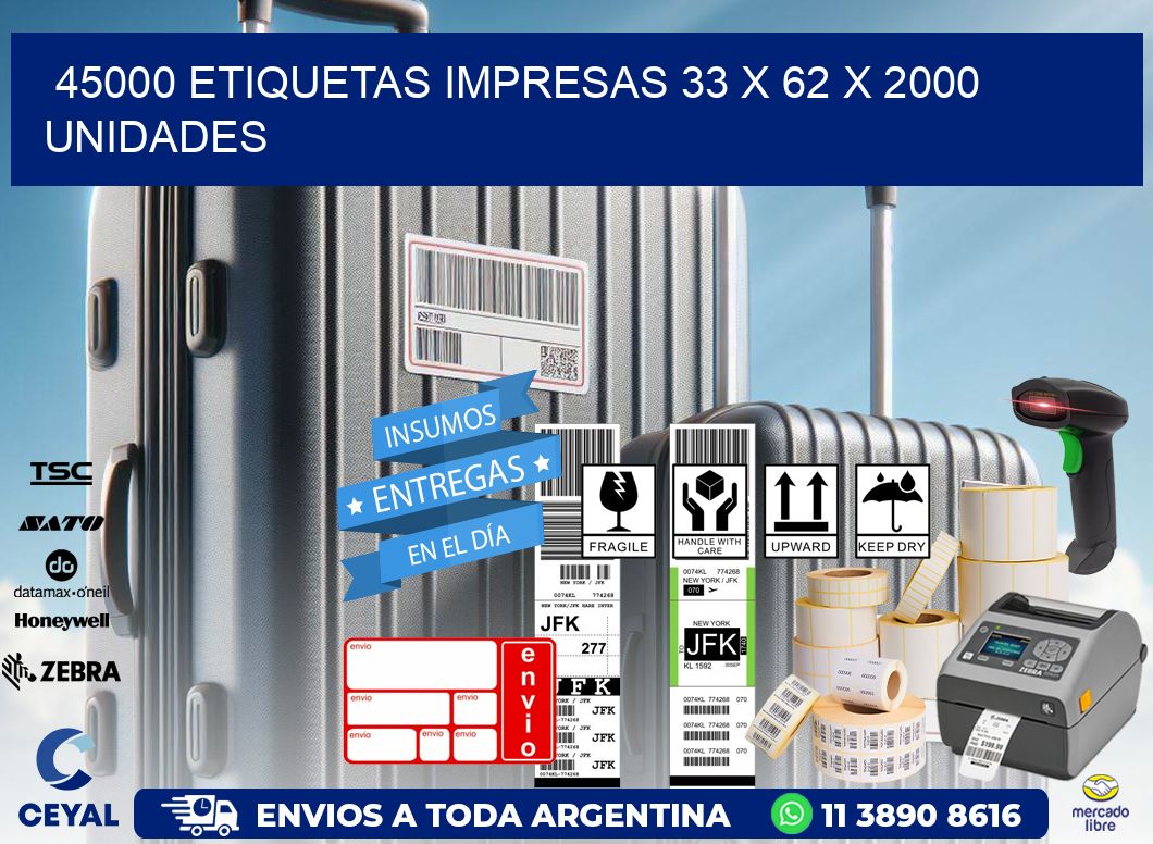 45000 ETIQUETAS IMPRESAS 33 x 62 X 2000 UNIDADES