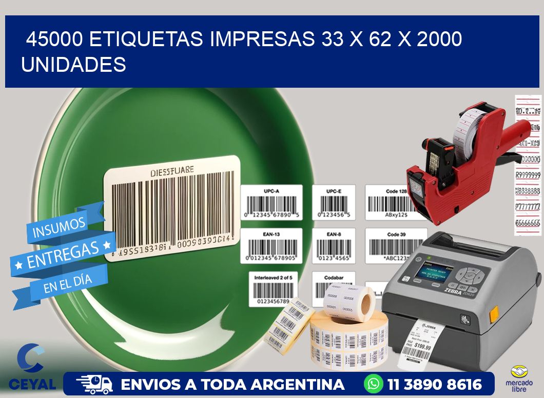 45000 ETIQUETAS IMPRESAS 33 x 62 X 2000 UNIDADES