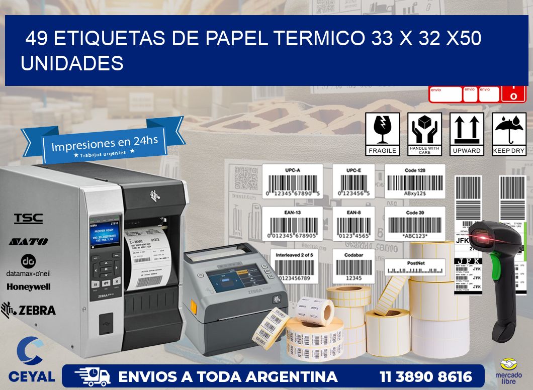 49 ETIQUETAS DE PAPEL TERMICO 33 x 32 x50 UNIDADES