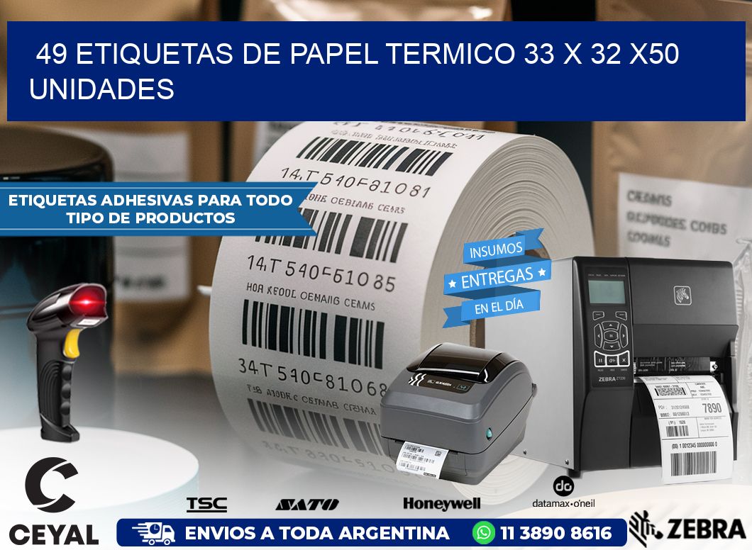 49 ETIQUETAS DE PAPEL TERMICO 33 x 32 x50 UNIDADES