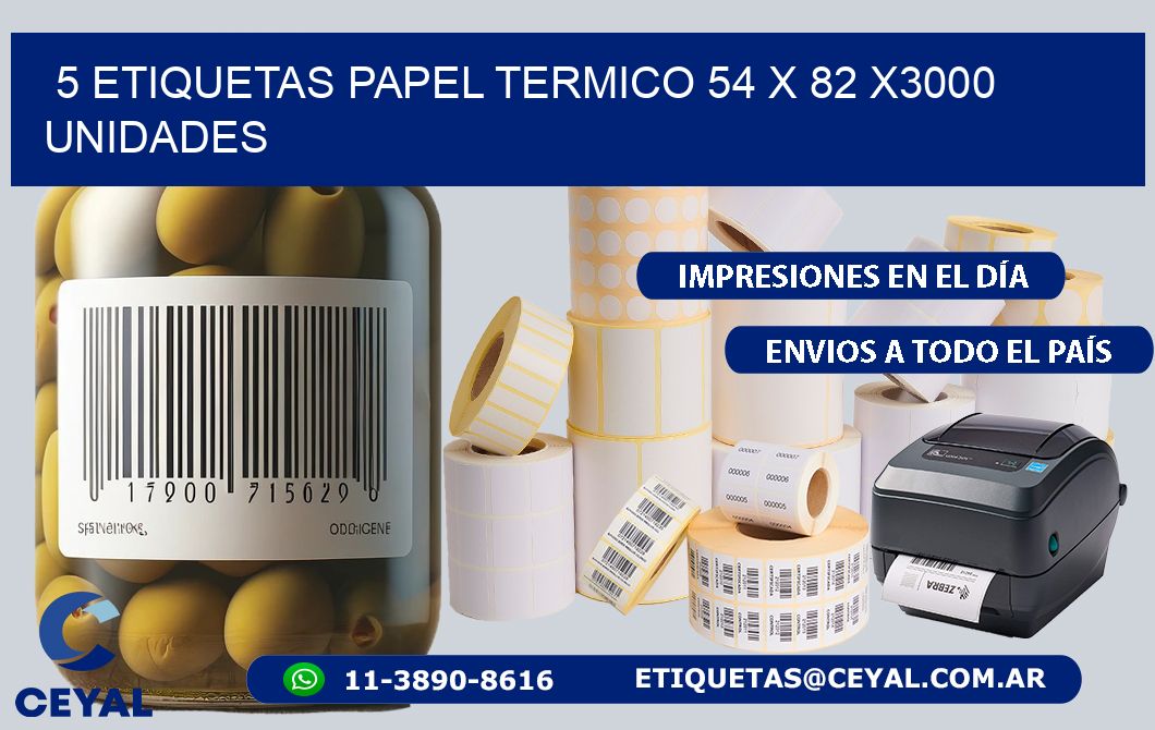 5 ETIQUETAS PAPEL TERMICO 54 x 82 X3000 UNIDADES