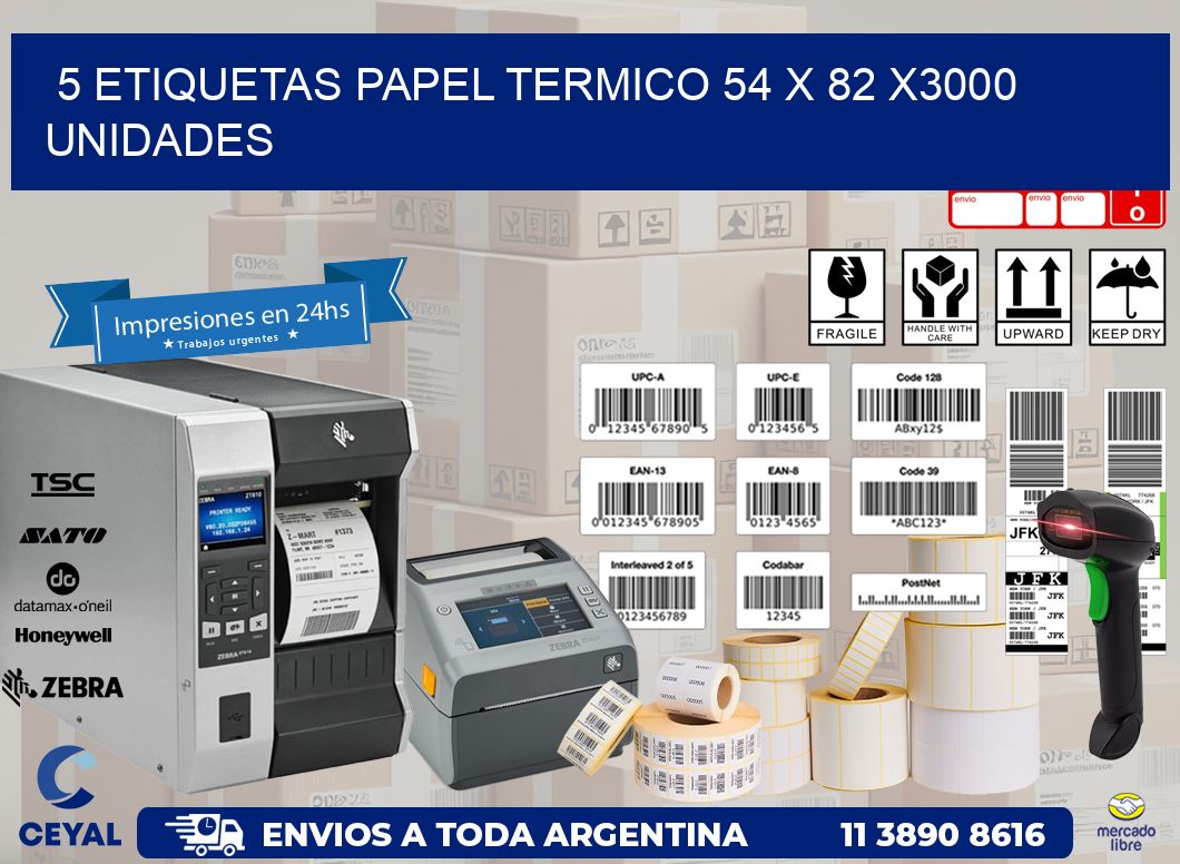 5 ETIQUETAS PAPEL TERMICO 54 x 82 X3000 UNIDADES