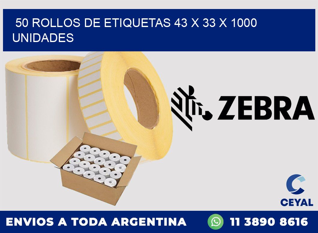 50 ROLLOS DE ETIQUETAS 43 x 33 X 1000 UNIDADES