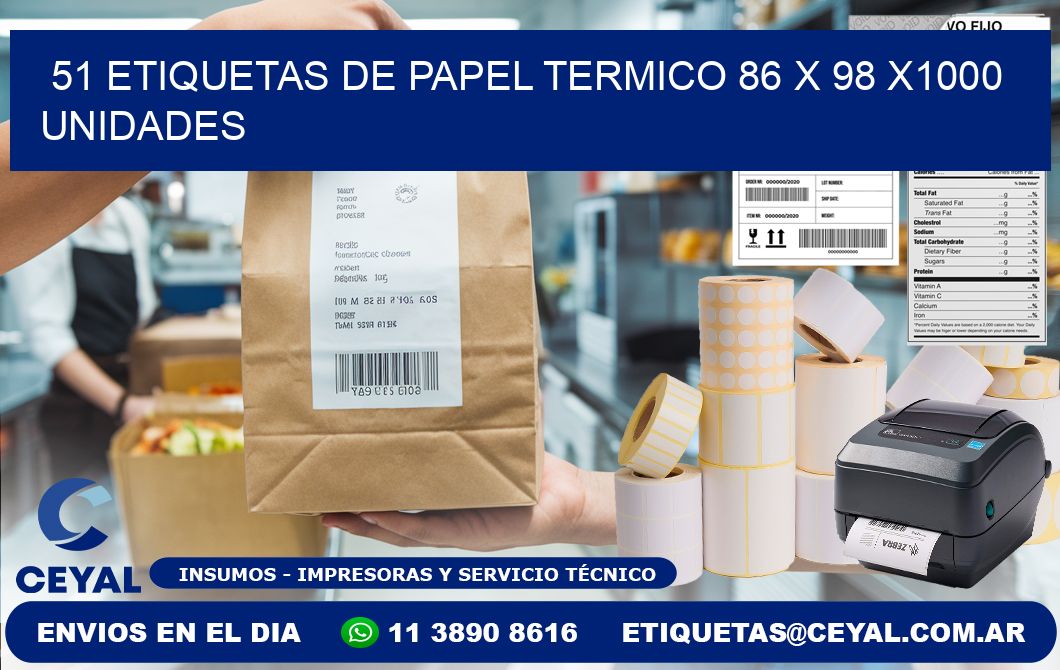 51 ETIQUETAS DE PAPEL TERMICO 86 x 98 X1000 UNIDADES