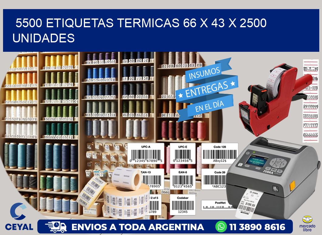 5500 ETIQUETAS TERMICAS 66 x 43 X 2500 UNIDADES