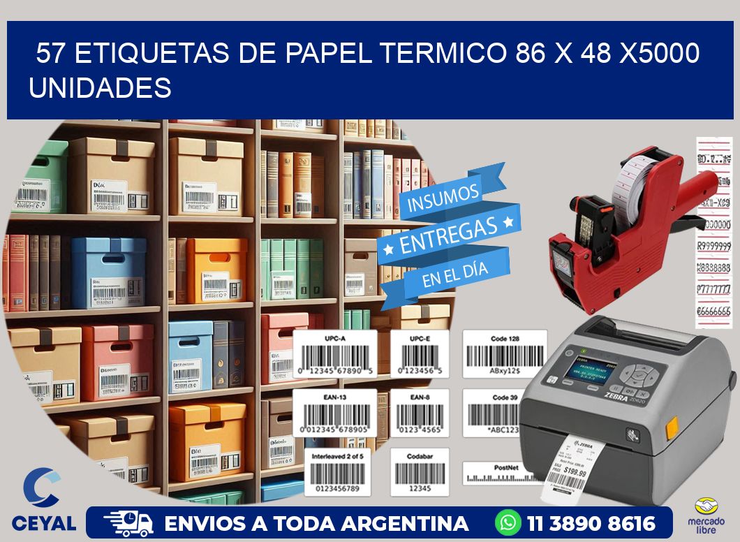 57 ETIQUETAS DE PAPEL TERMICO 86 x 48 X5000 UNIDADES